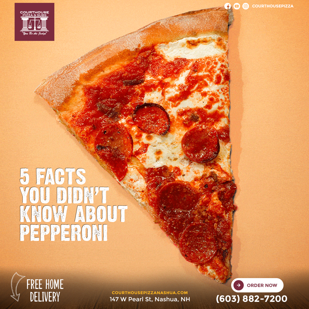 5 Facts You Didn’t Know About Pepperoni Courthouse Pizza Nashua, NH